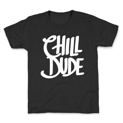 Chill Dude Kids T-Shirt