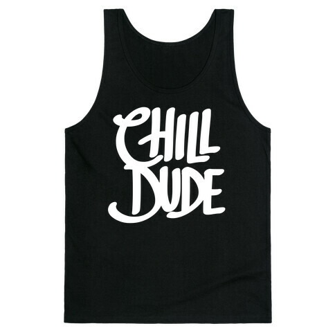 Chill Dude Tank Top