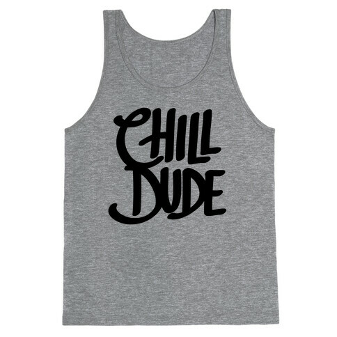 Chill Dude Tank Top