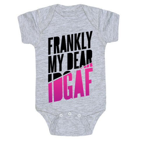 Frankly My Dear, IDGAF Baby One-Piece