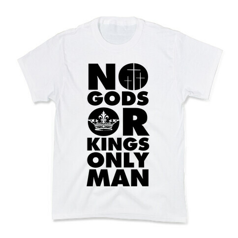 No Gods Or Kings, Only Man Kids T-Shirt