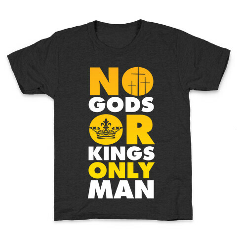 No Gods Or Kings, Only Man Kids T-Shirt
