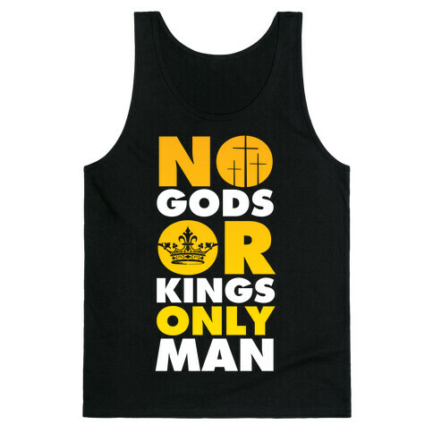 No Gods Or Kings, Only Man Tank Top