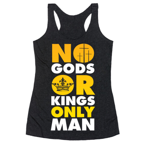 No Gods Or Kings, Only Man Racerback Tank Top