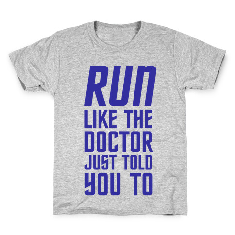 Run Like The Doctor Just Told You To Kids T-Shirt