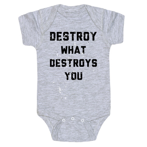 Destroy What Destroys You Baby One-Piece