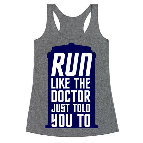 Run Like The Doctor Just Told You To Racerback Tank Top