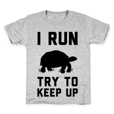 I Run Try to Keep Up Kids T-Shirt