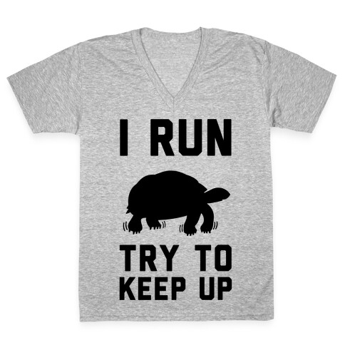 I Run Try to Keep Up V-Neck Tee Shirt
