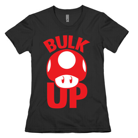 Bulk Up Mushroom ( White Print) Womens T-Shirt