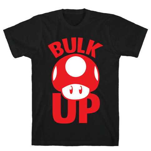 Bulk Up Mushroom ( White Print) T-Shirt