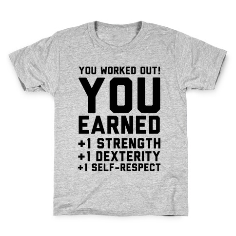 You Worked Out Kids T-Shirt