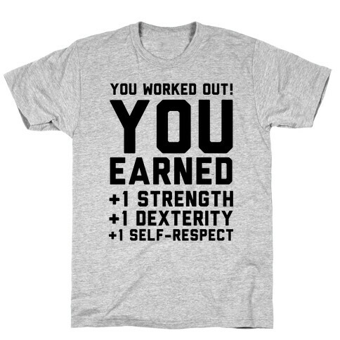 You Worked Out T-Shirt