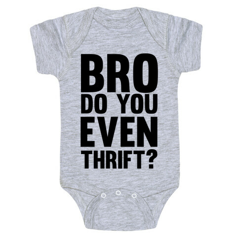 Bro Do You Even Thrift? Baby One-Piece