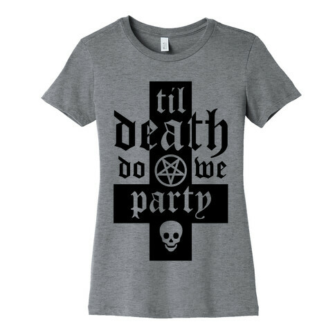 Til Death Do We Party Womens T-Shirt