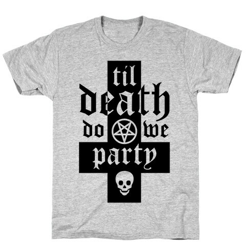 Til Death Do We Party T-Shirt