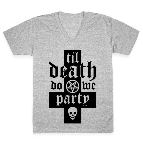 Til Death Do We Party V-Neck Tee Shirt