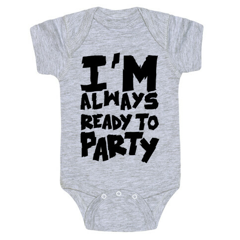 Always Ready To Party Baby One-Piece