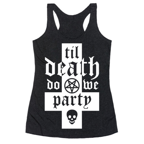 Til Death Do We Party Racerback Tank Top