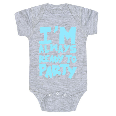 Always Ready To Party Baby One-Piece