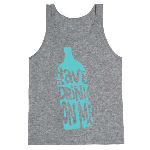 Have A Drink On Me Tank Top