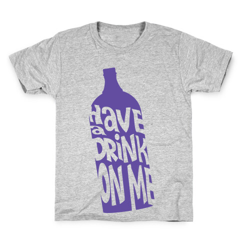 Have A Drink On Me Kids T-Shirt