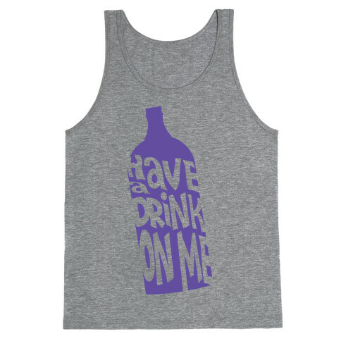 Have A Drink On Me Tank Top