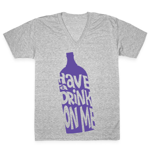 Have A Drink On Me V-Neck Tee Shirt