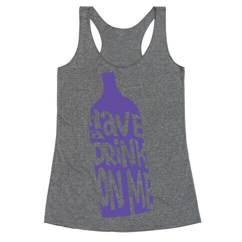 Have A Drink On Me Racerback Tank Top