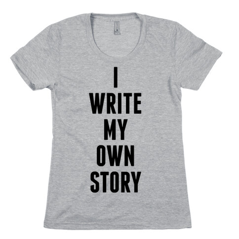 I Write My Own Story Womens T-Shirt