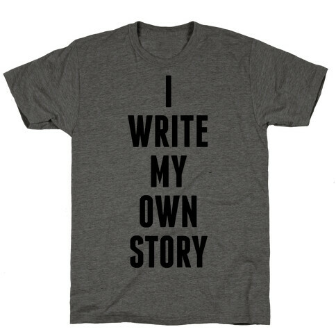I Write My Own Story T-Shirt