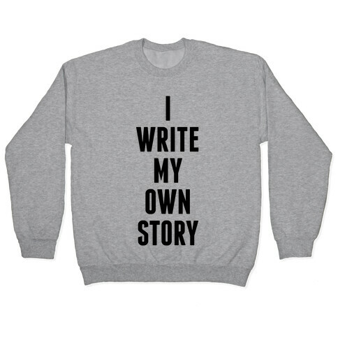 I Write My Own Story Pullover