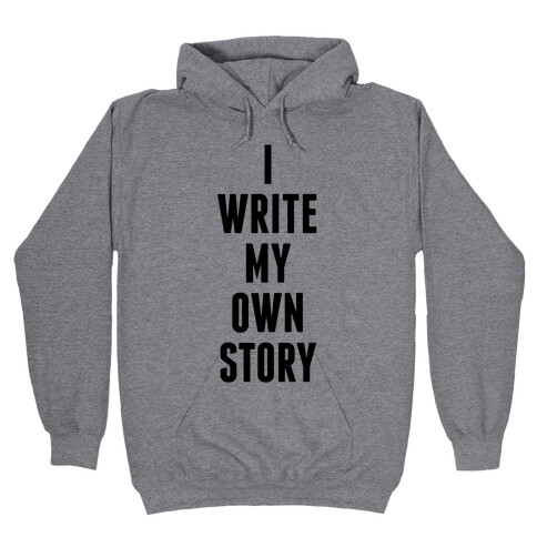 I Write My Own Story Hooded Sweatshirt
