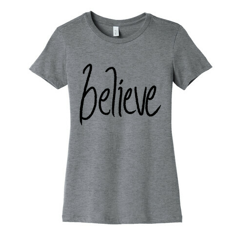 Believe Womens T-Shirt