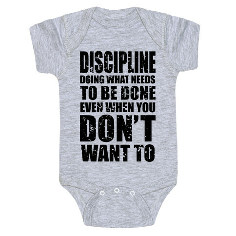 Discipline Doing What Needs To Be Done Even When You Don't Want To Baby One-Piece