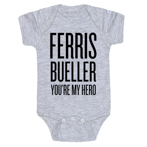 Ferris Bueller, You're My Hero Baby One-Piece