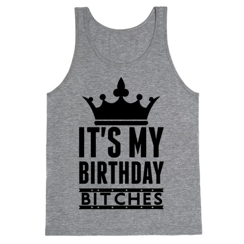 It's My Birthday, Bitches Tank Top