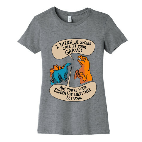 Curse Your Sudden but Inevitable Betrayal! Womens T-Shirt