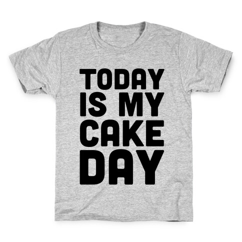 Today is My Cake Day Kids T-Shirt