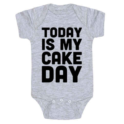 Today is My Cake Day Baby One-Piece