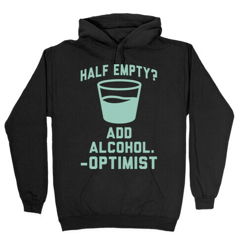 Optimistic Alcoholic Hooded Sweatshirt