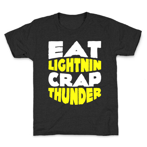 Eat Lightning Crap Thunder  Kids T-Shirt