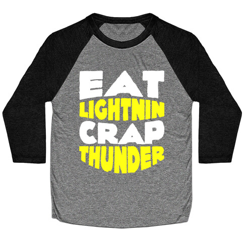 Eat Lightning Crap Thunder  Baseball Tee