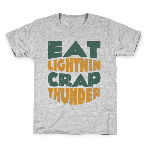 Eat Lightning Crap Thunder  Kids T-Shirt