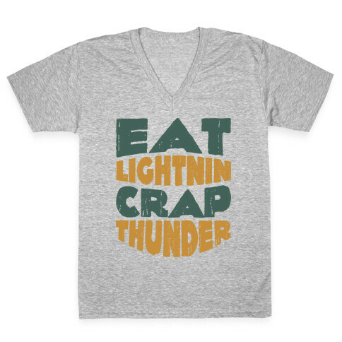 Eat Lightning Crap Thunder  V-Neck Tee Shirt