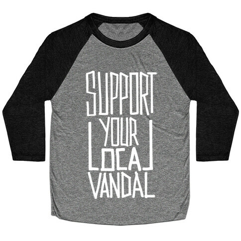 Support Your Local Vandal Baseball Tee