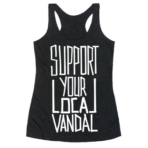 Support Your Local Vandal Racerback Tank Top