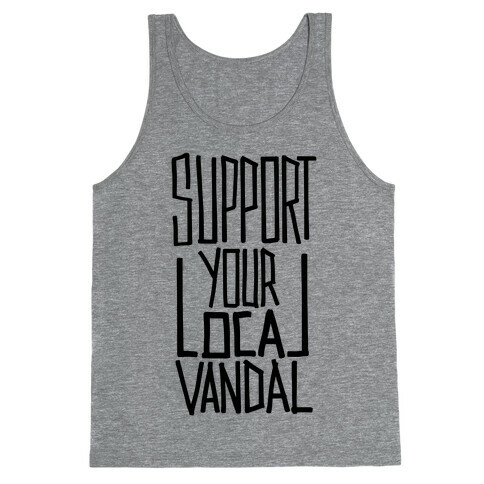 Support Your Local Vandal Tank Top