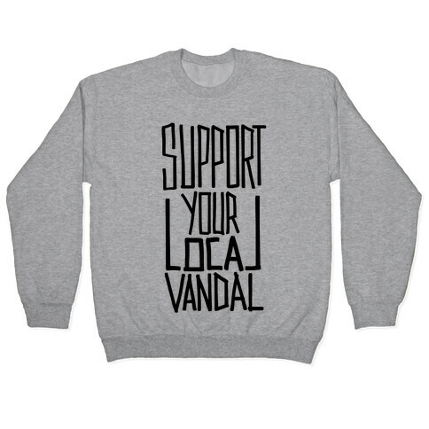 Support Your Local Vandal Pullover