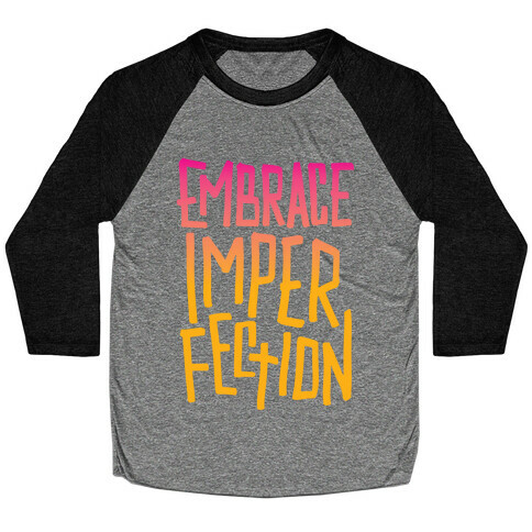 Embrace Imperfection Baseball Tee